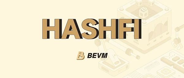 比特大陆投资的比特币生态项目BEVM宣布大力发展链上算力金融—HashFi